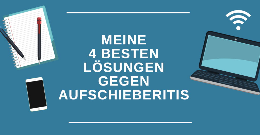 Schluss mit Aufschieberitis! Meine sechs wertvollsten Tipps, die wirklich funktionieren, um die Aufgaben nicht länger vor dich herzuschieben.